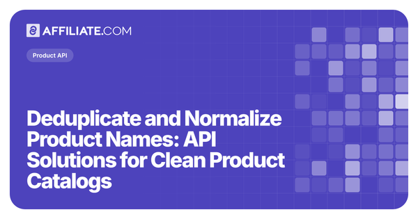 Deduplicate and Normalize Product Names: API Solutions for Clean Product Catalogs