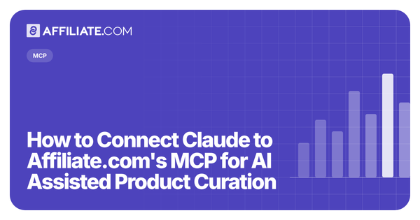 How to Connect Claude to Affiliate.com's MCP for AI Assisted Product Curation