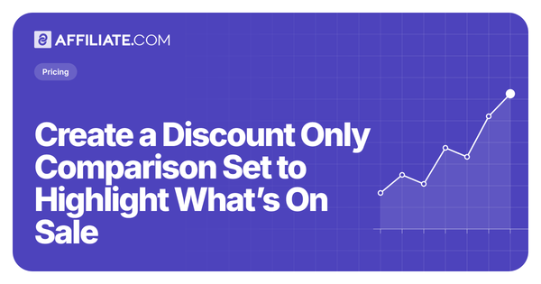 Create a Discount Only Comparison Set to Highlight What’s On Sale