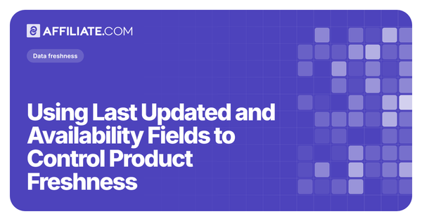 Using Last Updated and Availability Fields to Control Product Freshness