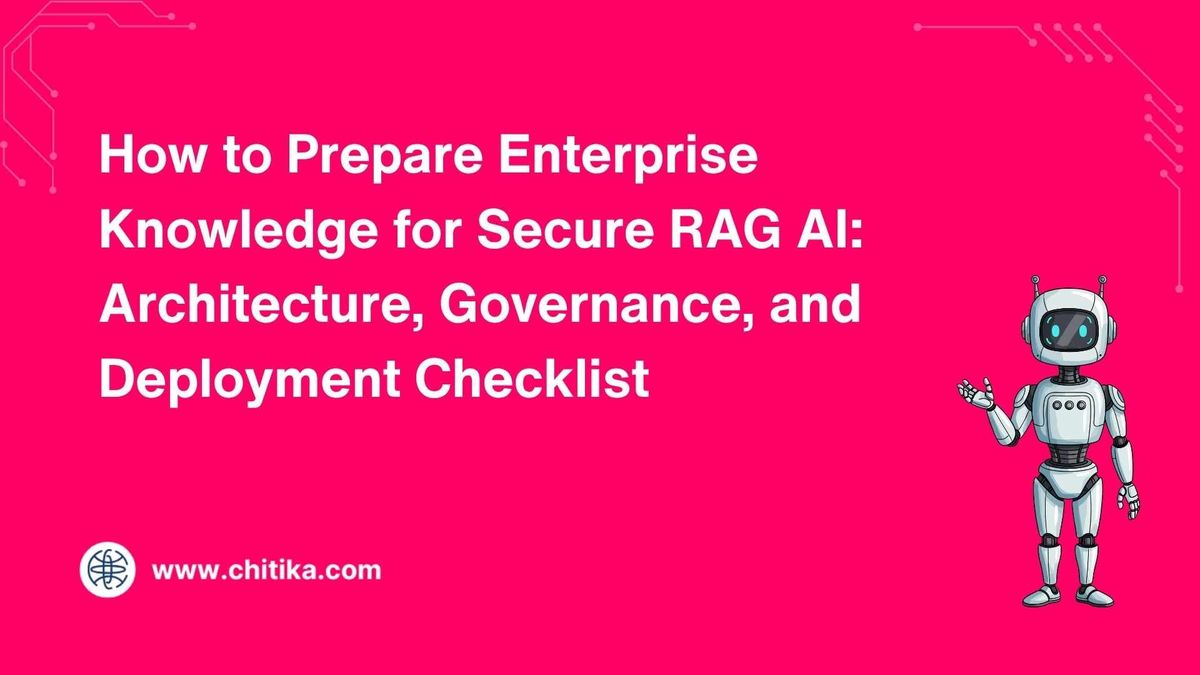 chitika.com - Michelle Kalahari - Enterprise Knowledge Architecture for RAG: Secure AI Checklist