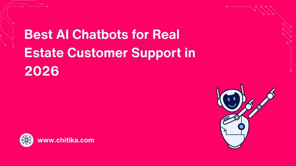 chitika.com - Michelle Kalahari - Best AI Chatbots for Real Estate Customer Support (2026)
