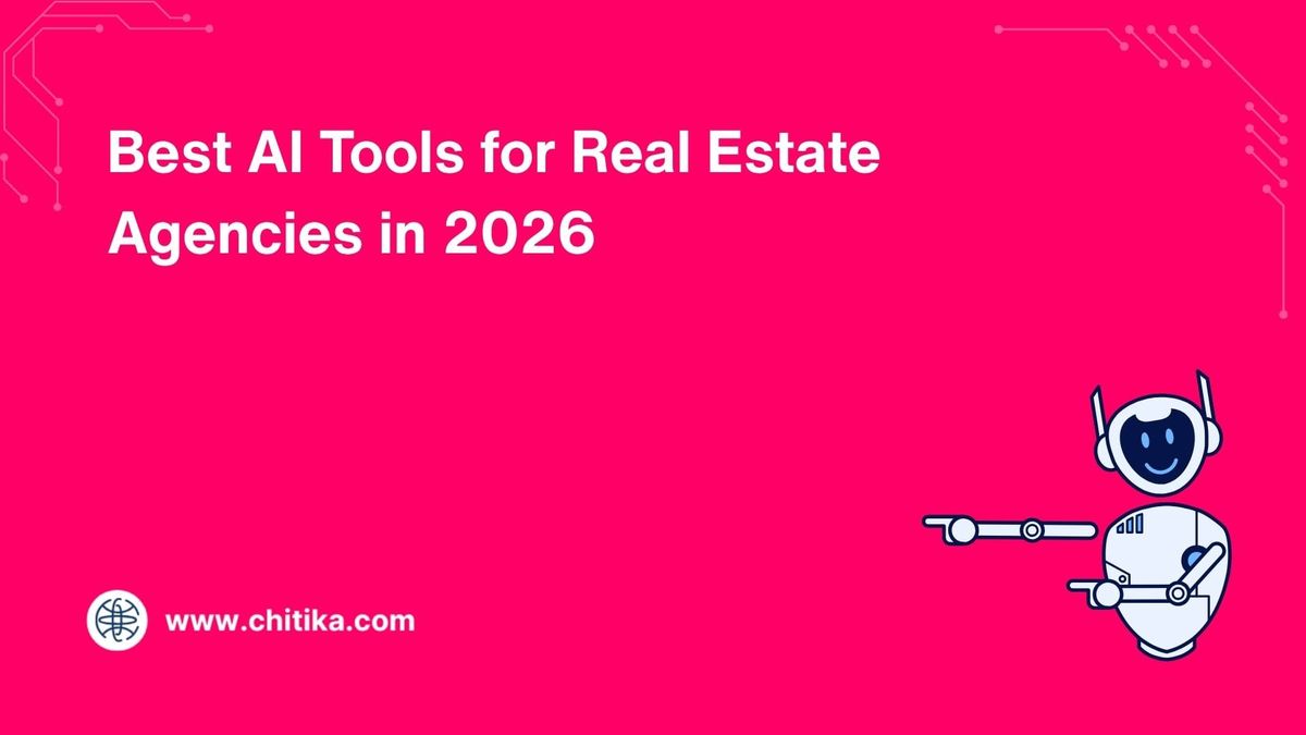 chitika.com - Michelle Kalahari - Best AI Tools for Real Estate Agencies in 2026