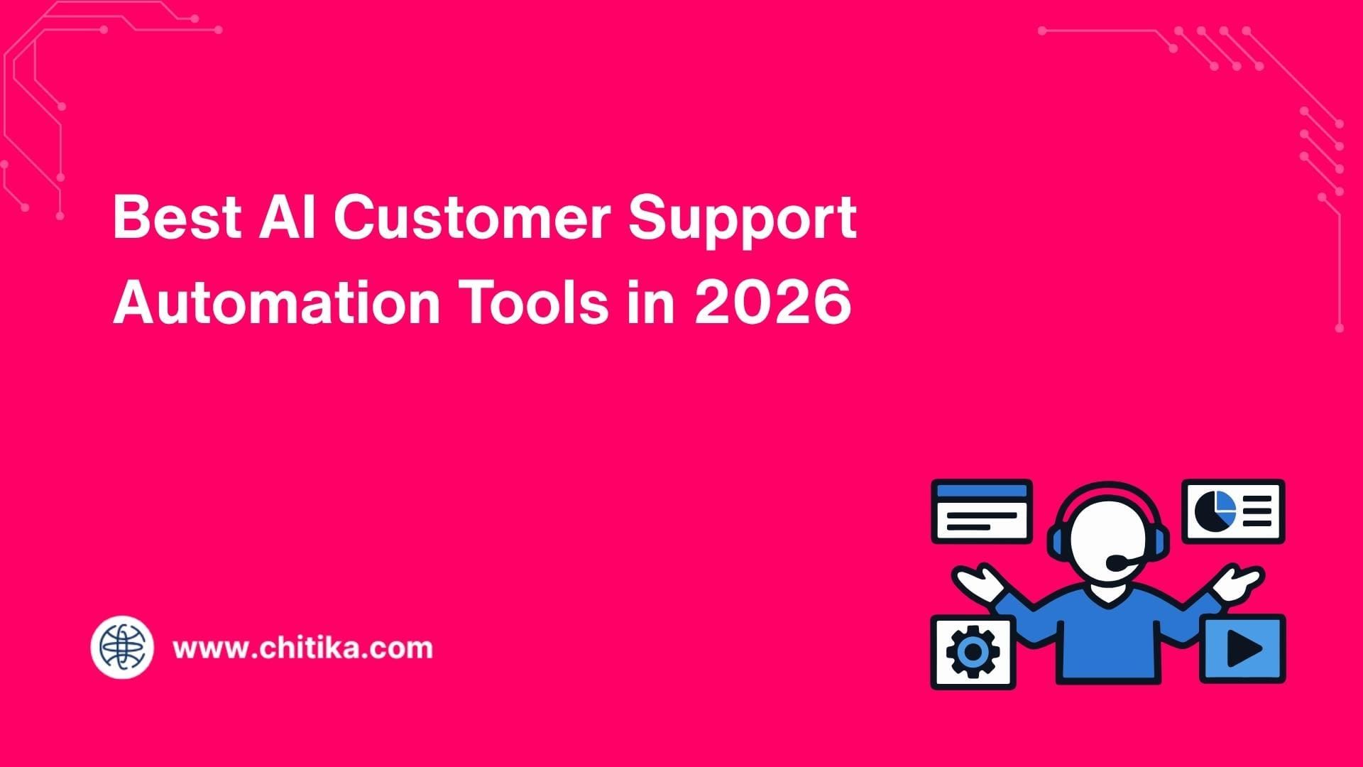 Best AI Customer Support Automation Tools in 2026