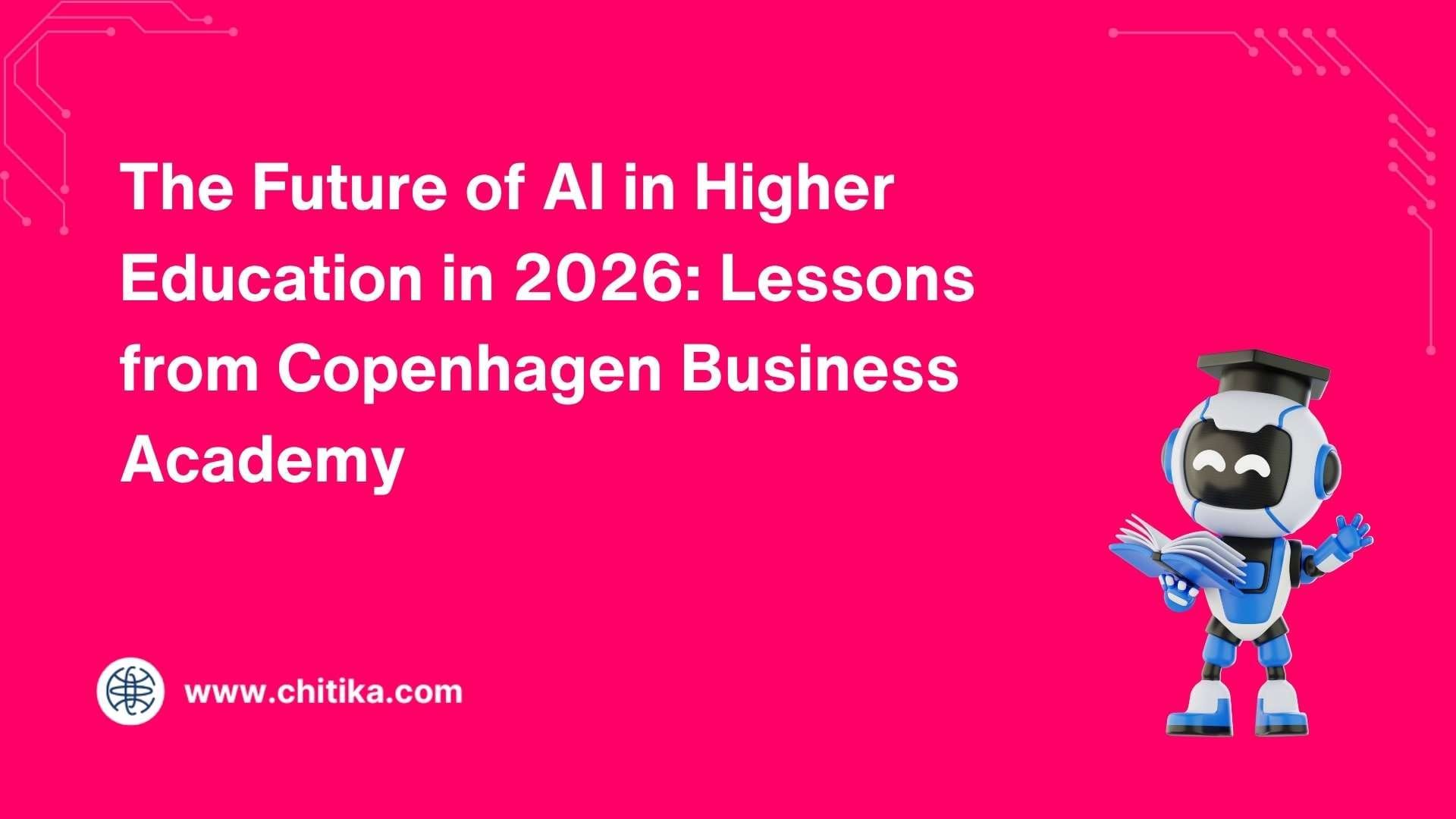 The Future of AI in Higher Education in 2026: Lessons from Copenhagen Business Academy