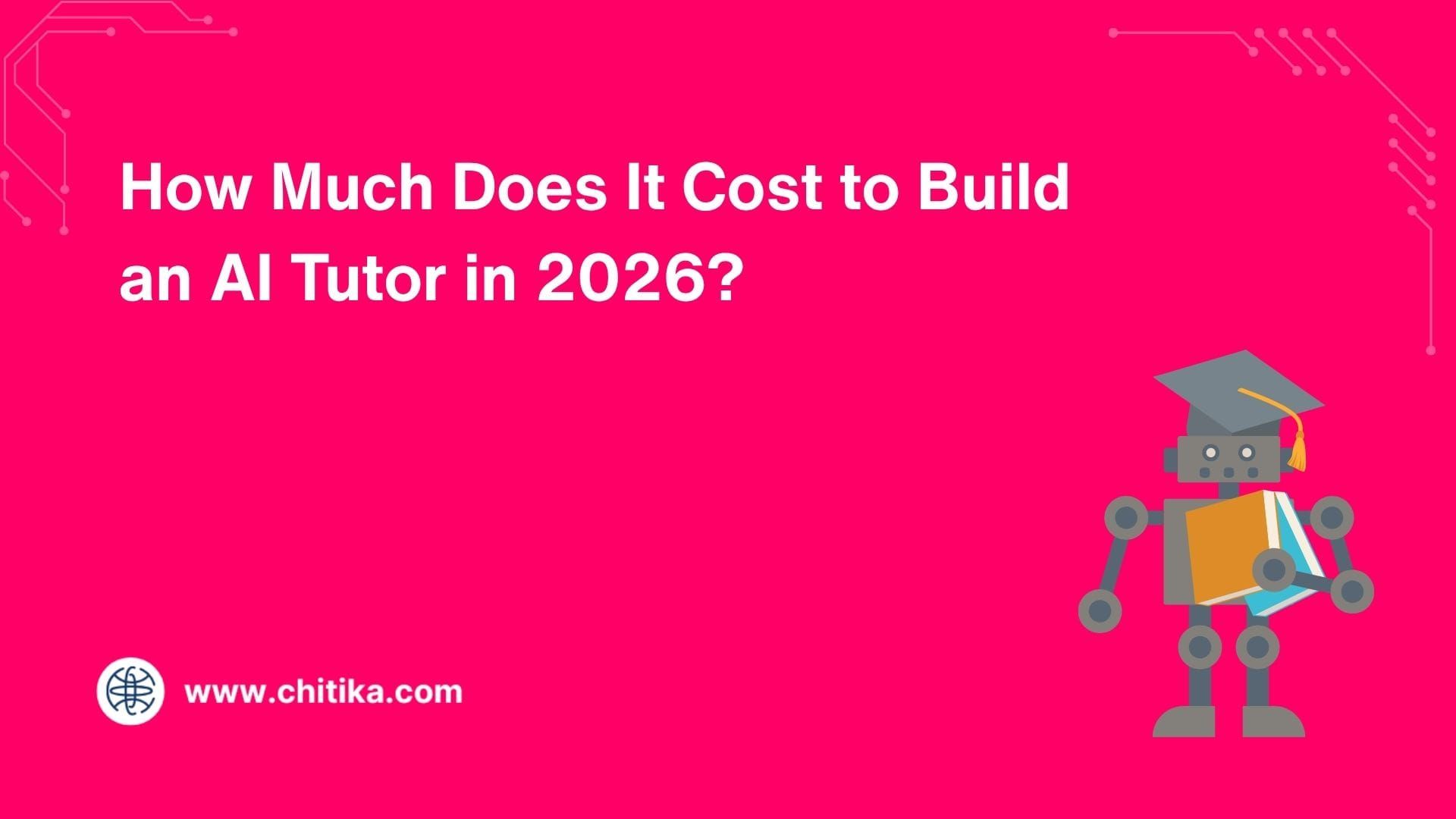 How Much Does It Cost to Build an AI Tutor in 2026?