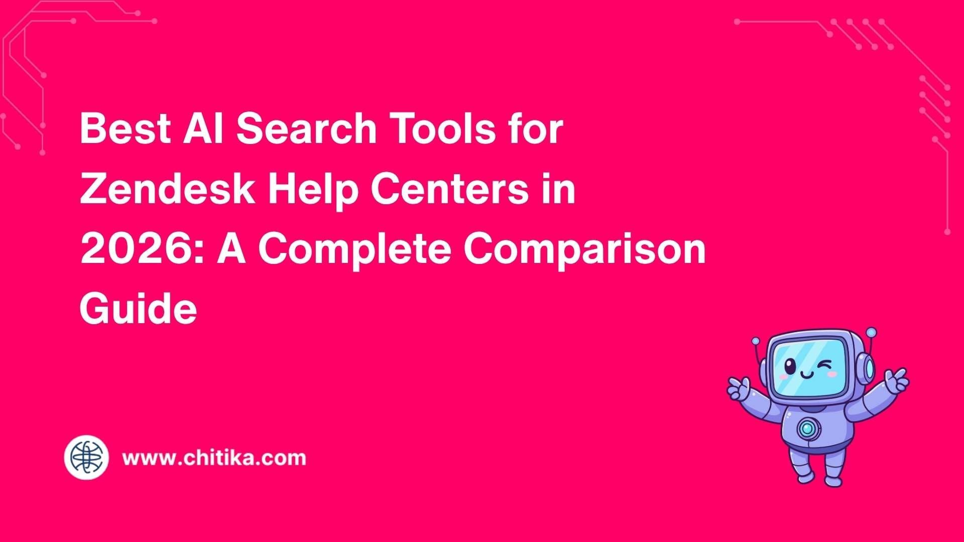 Best AI Search Tools for Zendesk Help Centers in 2026: A Complete Comparison Guide