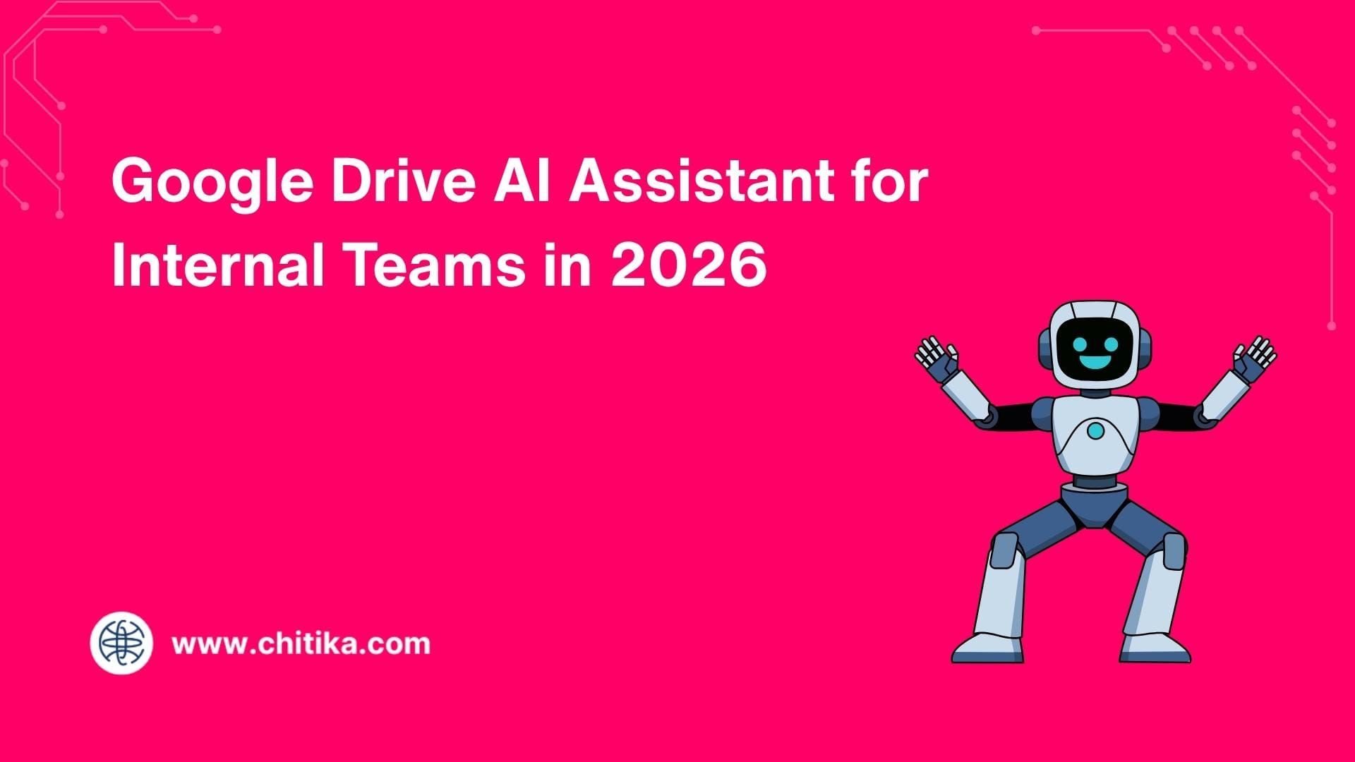 Google Drive AI Assistant for Internal Teams in 2026