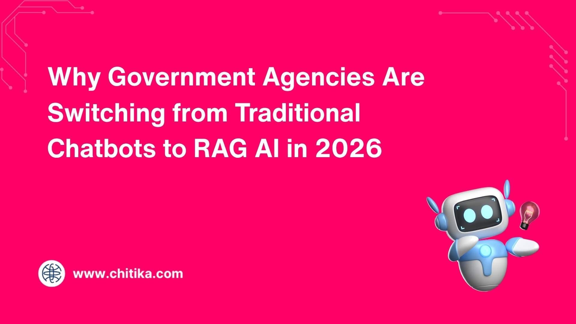 Why Government Agencies Are Switching from Traditional Chatbots to RAG AI in 2026