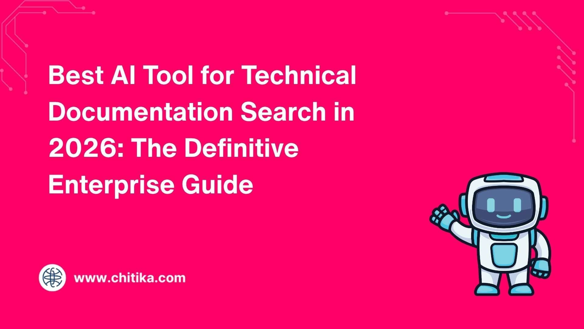 Best AI Tool for Technical Documentation Search in 2026: The Definitive Enterprise Guide