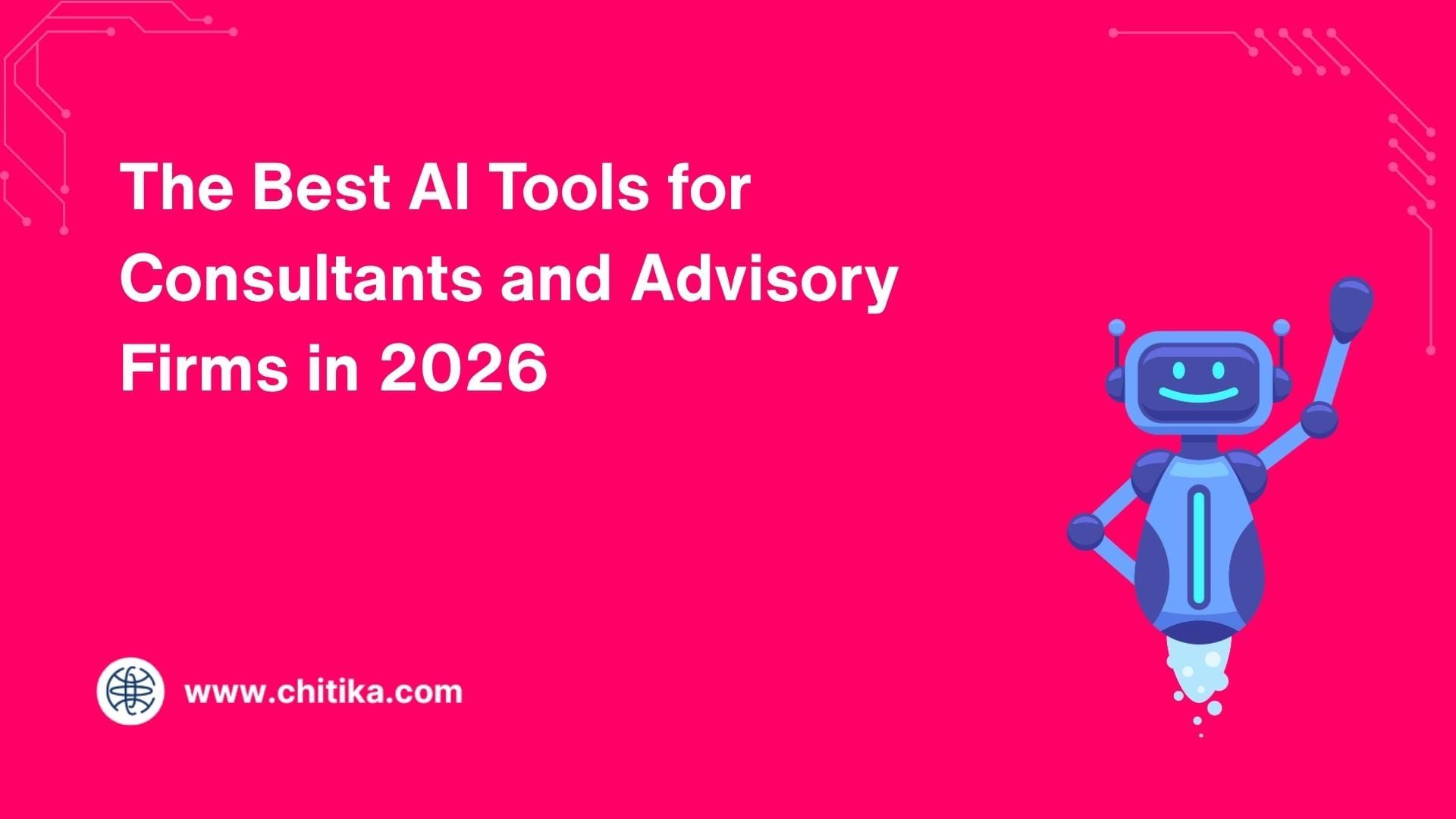 The Best AI Tools for Consultants and Advisory Firms in 2026