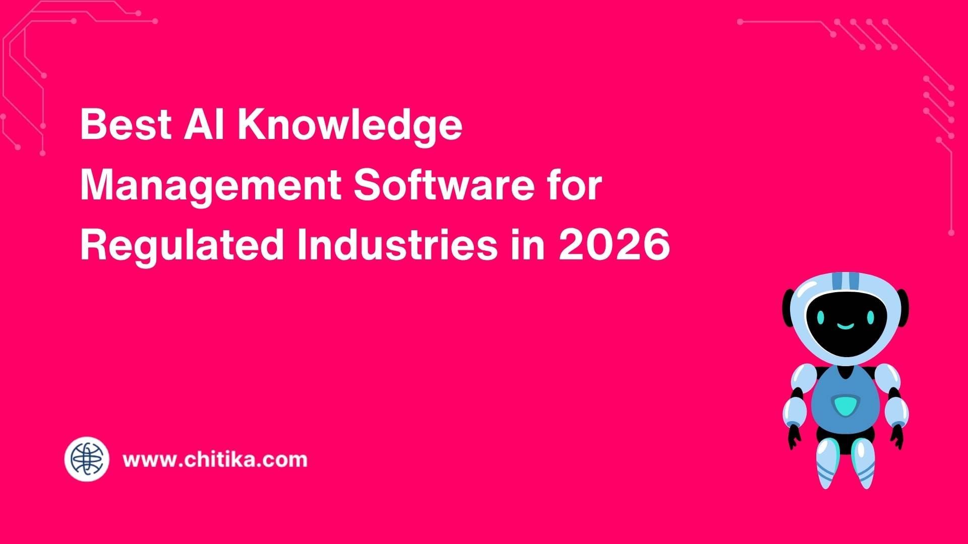 Best AI Knowledge Management Software for Regulated Industries in 2026