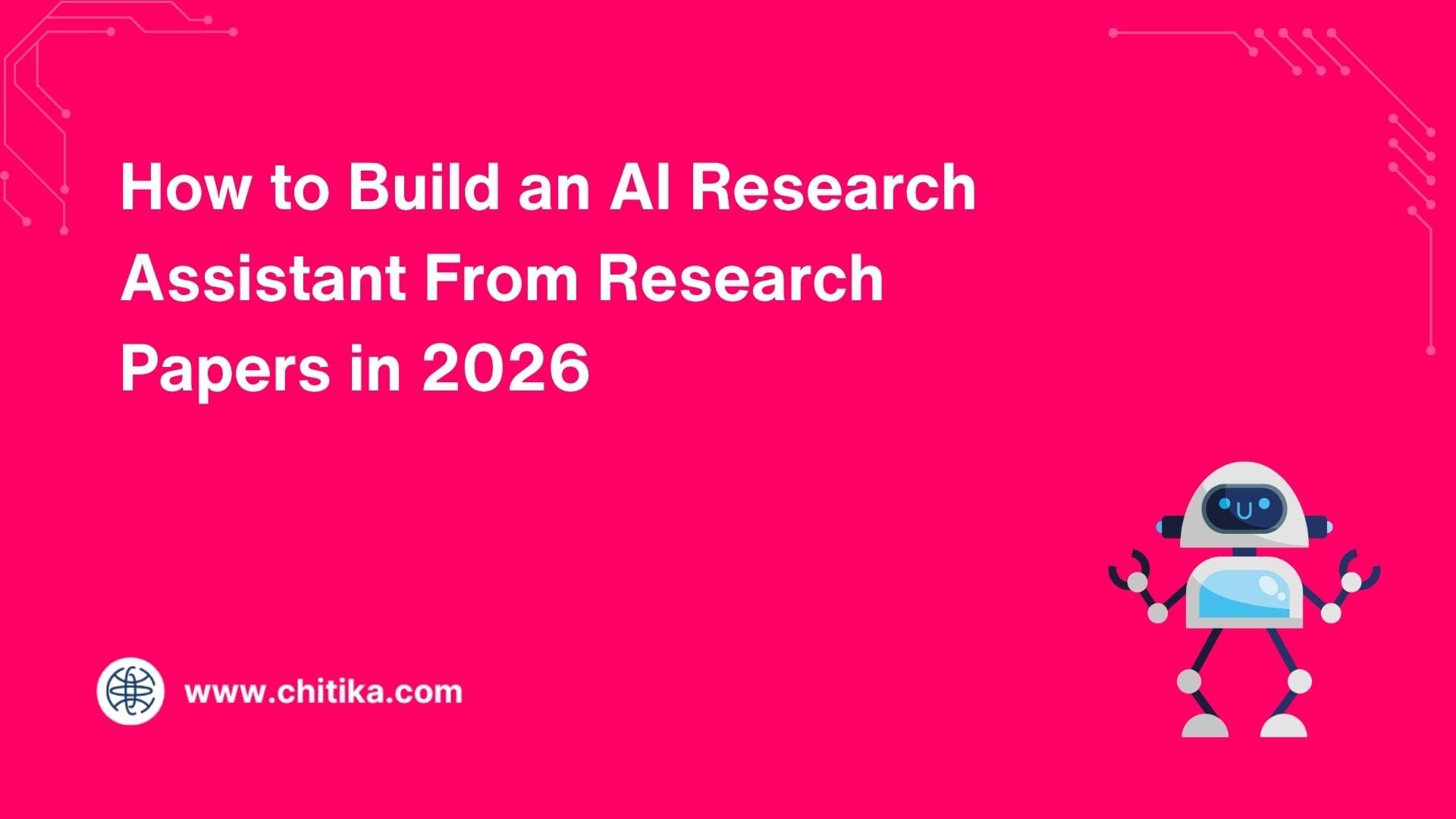 How to Build an AI Research Assistant From Research Papers in 2026