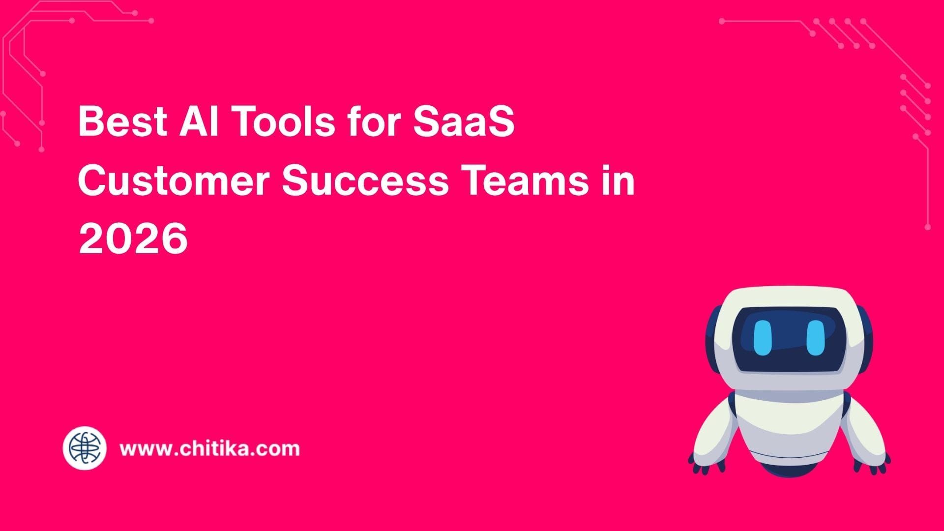 Best AI Tools for SaaS Customer Success Teams in 2026
