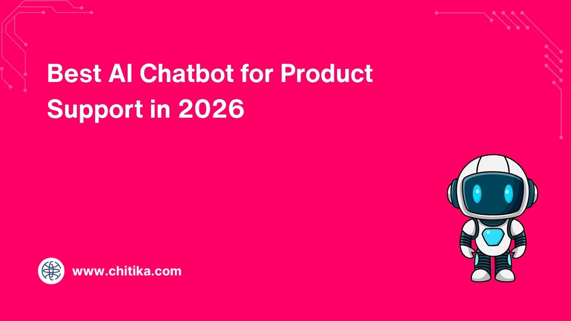 Best AI Chatbot for Product Support in 2026