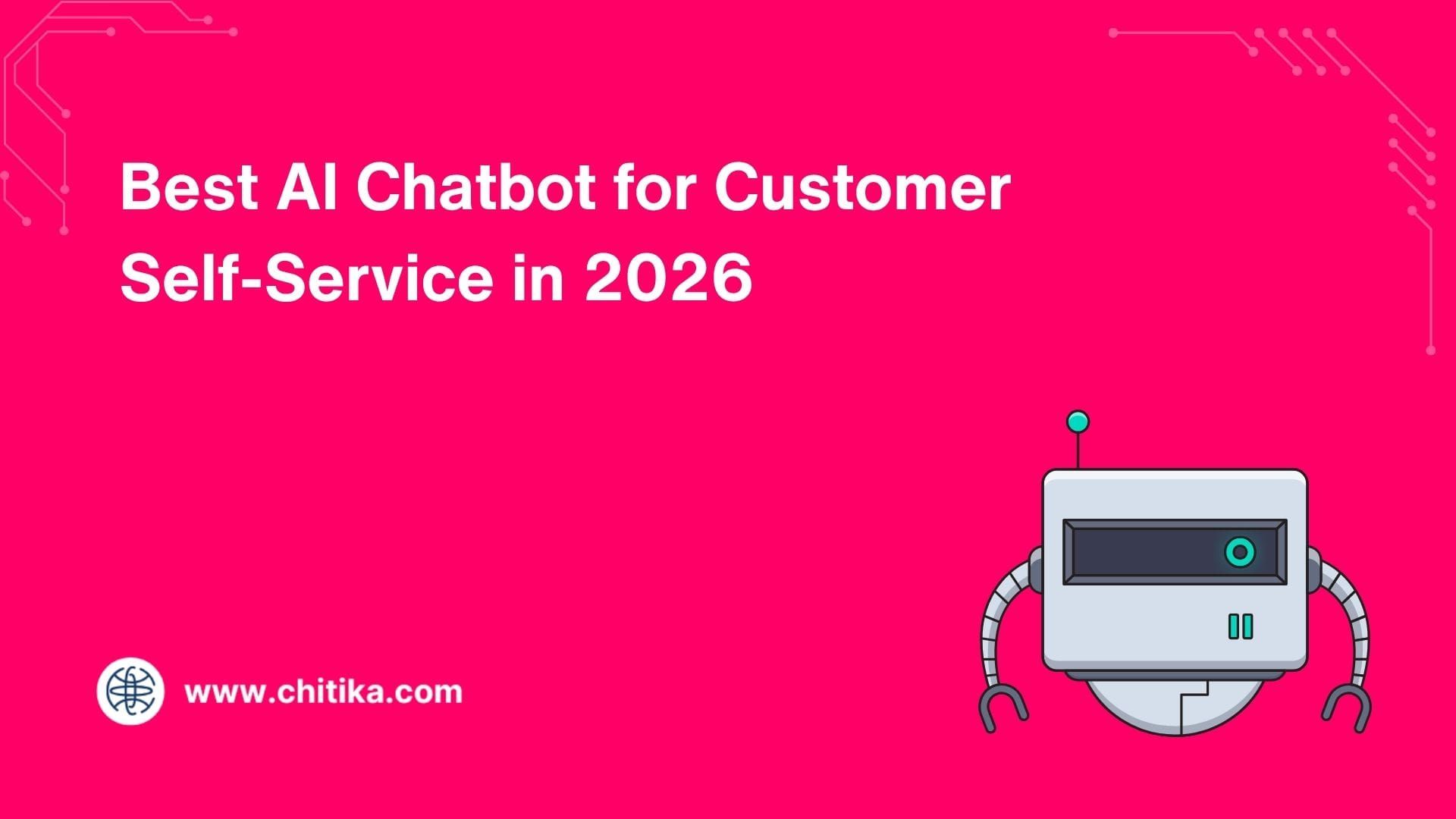 Best AI Chatbot for Customer Self-Service in 2026