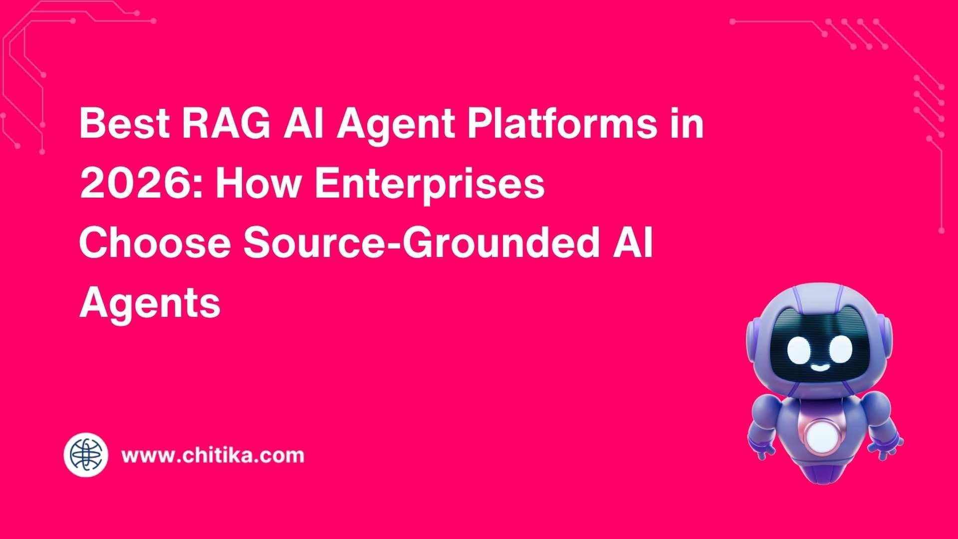 Best RAG AI Agent Platforms in 2026: How Enterprises Choose Source-Grounded AI Agents