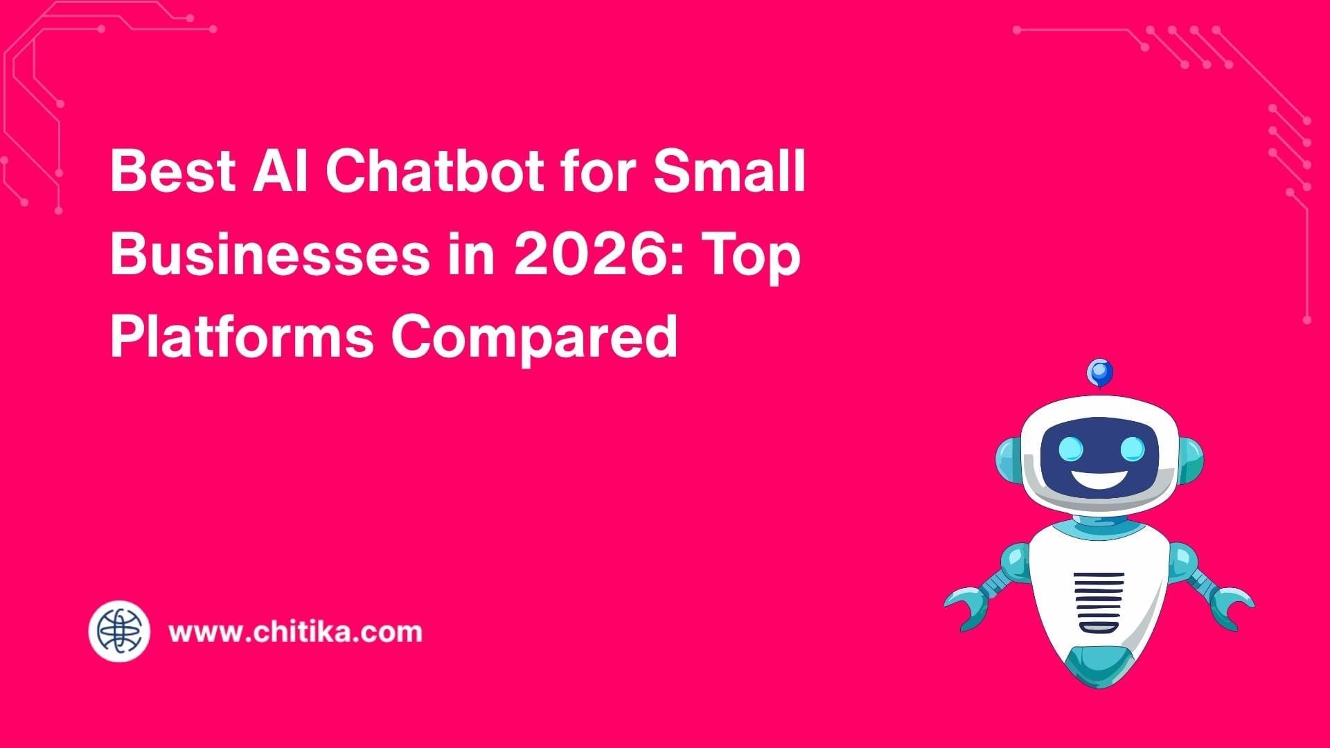 Best AI Chatbot for Small Businesses in 2026: Top Platforms Compared