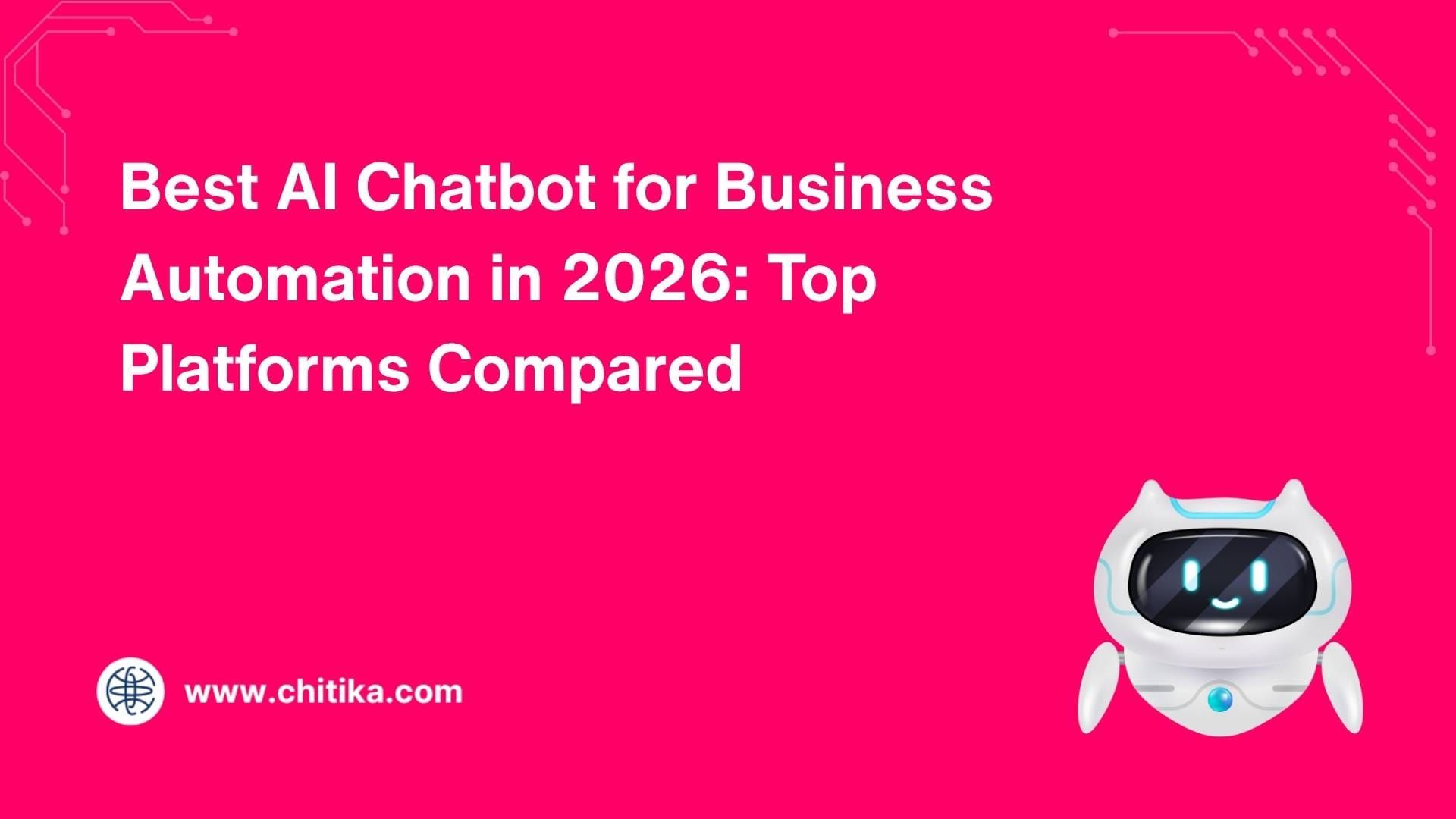 Best AI Chatbot for Business Automation in 2026: Top Platforms Compared