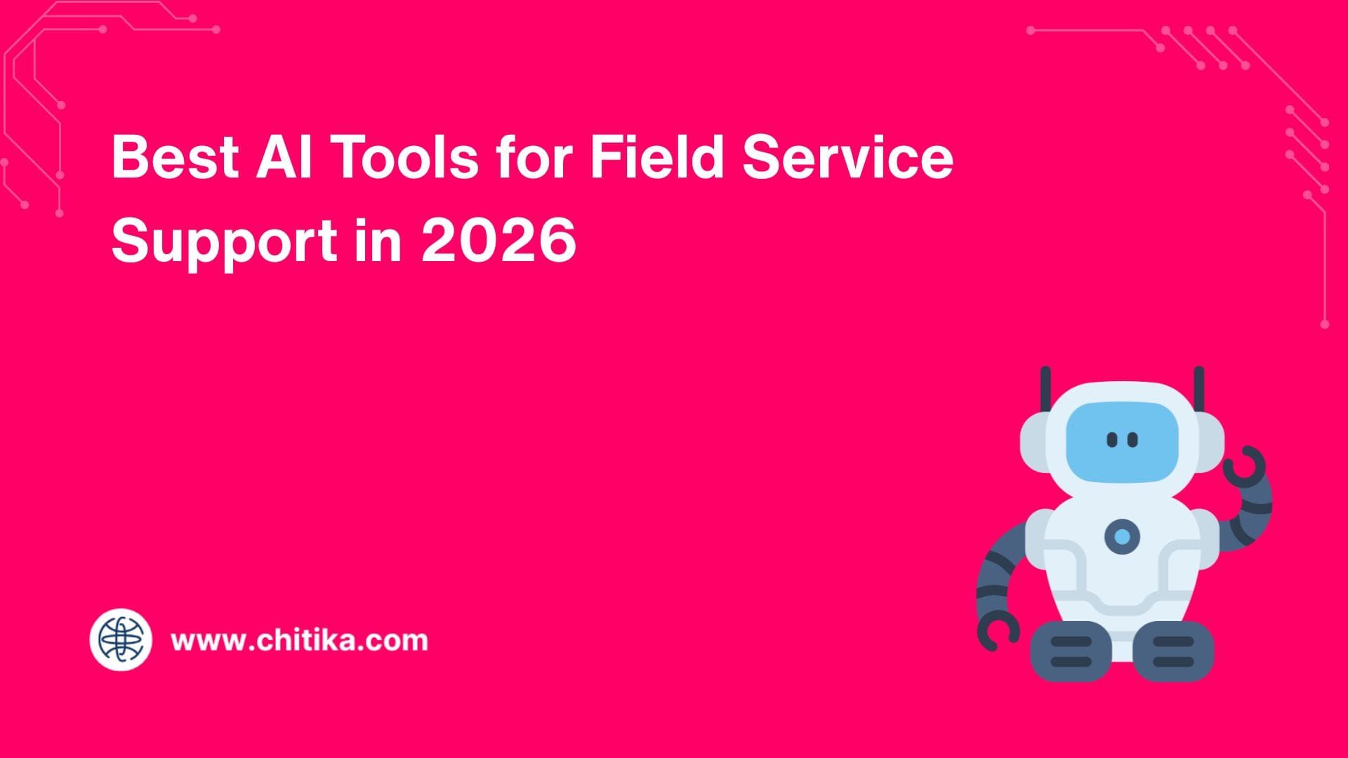 Best AI Tools for Field Service Support in 2026