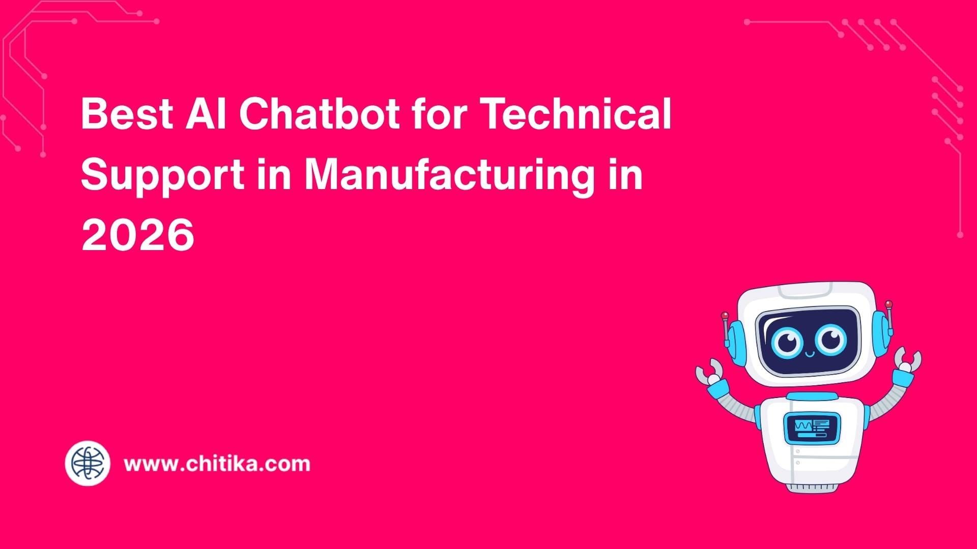 Best AI Chatbot for Technical Support in Manufacturing in 2026