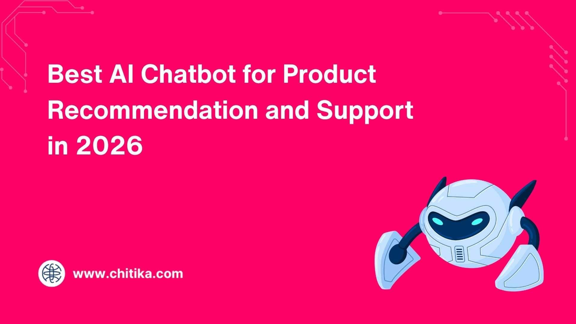 Best AI Chatbot for Product Recommendation and Support in 2026
