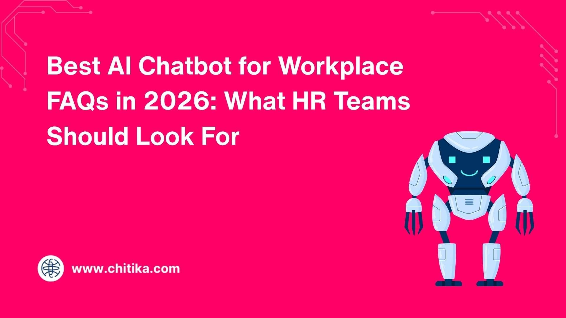 Best AI Chatbot for Workplace FAQs in 2026: What HR Teams Should Look For