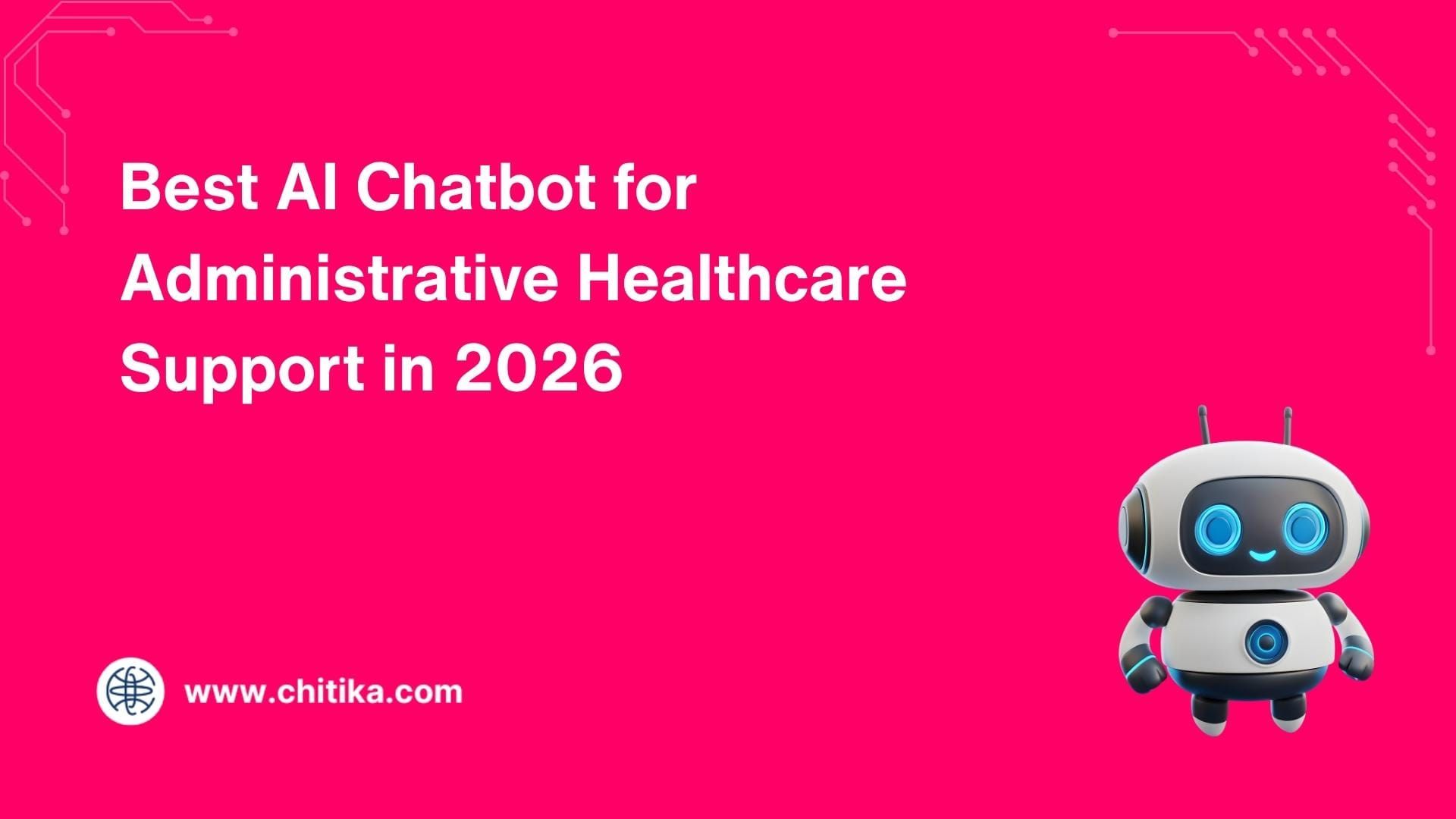Best AI Chatbot for Administrative Healthcare Support in 2026
