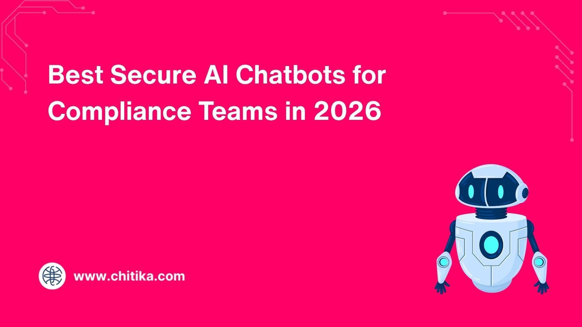 Best Secure AI Chatbots for Compliance Teams in 2026