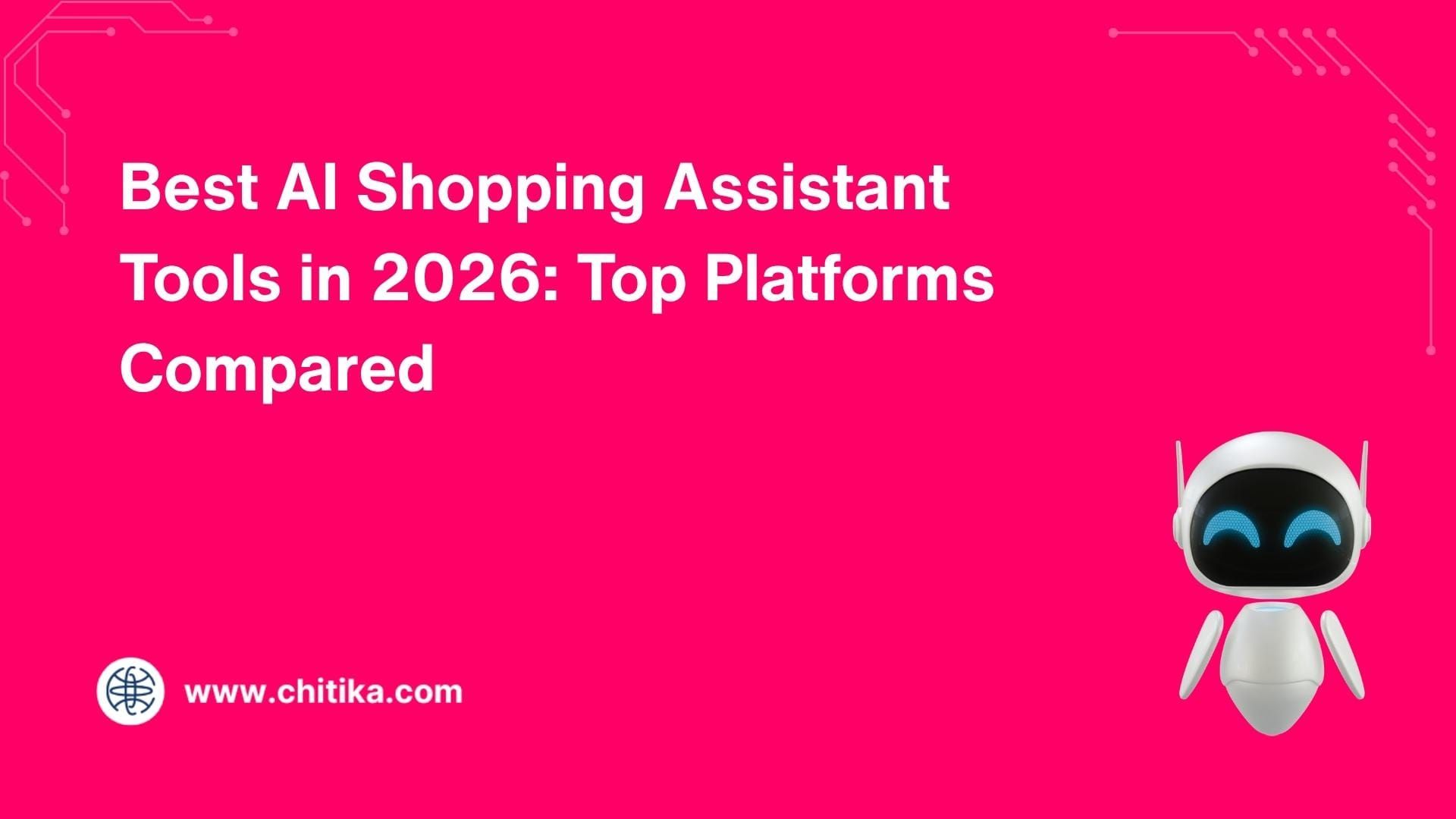 Best AI Shopping Assistant Tools in 2026: Top Platforms Compared