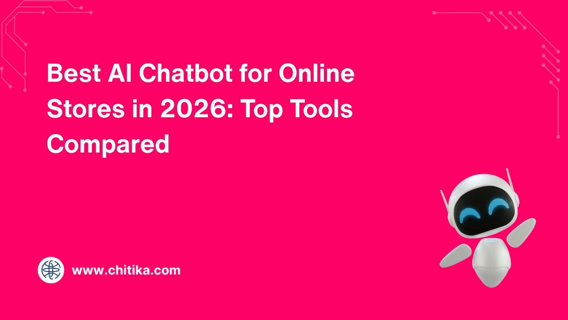 Best AI Chatbot for Online Stores in 2026: Top Tools Compared