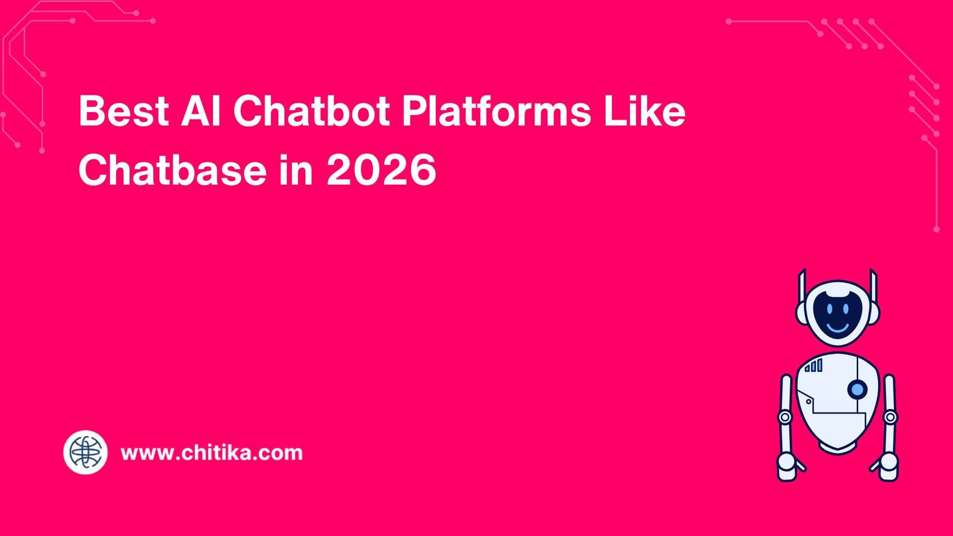 Best AI Chatbot Platforms Like Chatbase in 2026