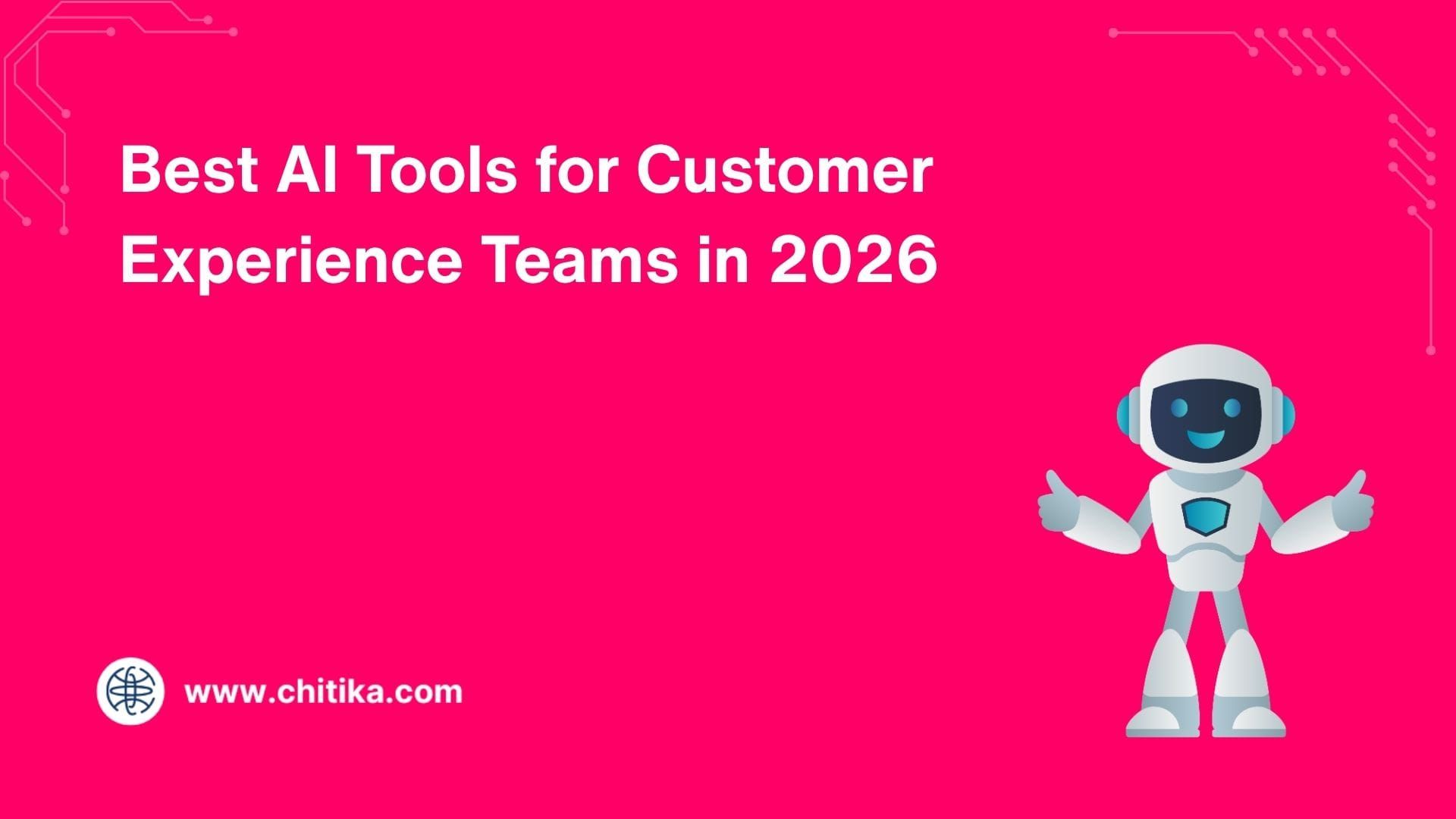 Best AI Tools for Customer Experience Teams in 2026