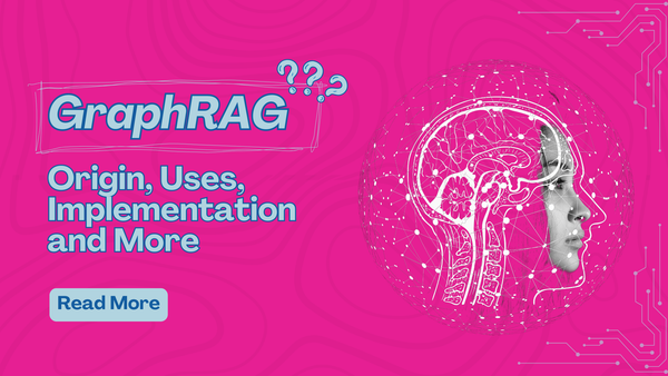GraphRAG: Origin, Uses, Implementation and More