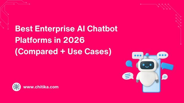 Best Enterprise AI Chatbot Platforms in 2026 (Compared + Use Cases)