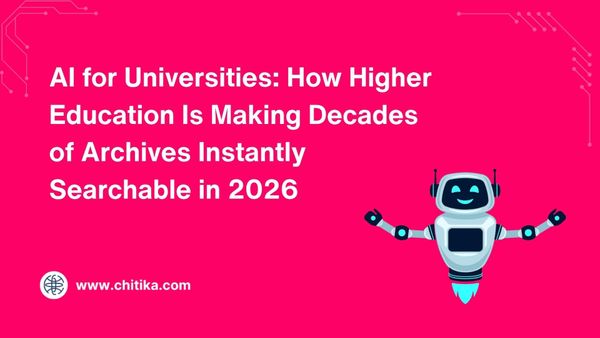 AI for Universities: How Higher Education Is Making Decades of Archives Instantly Searchable in 2026