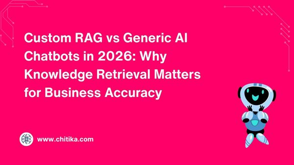 Custom RAG vs Generic AI Chatbots in 2026: Why Knowledge Retrieval Matters for Business Accuracy