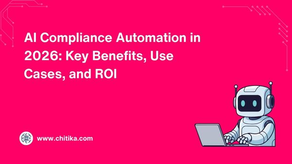 AI Compliance Automation in 2026: Key Benefits, Use Cases, and ROI