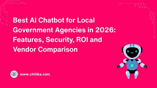 Best AI Chatbot for Local Government Agencies in 2026: Features, Security, ROI and Vendor Comparison