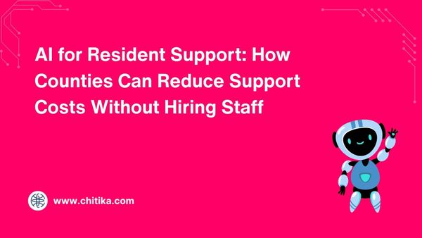 AI for Resident Support: How Counties Can Reduce Support Costs Without Hiring Staff