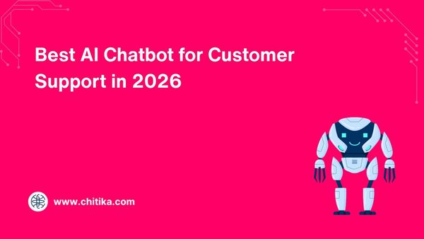 Best AI Chatbot for Customer Support in 2026
