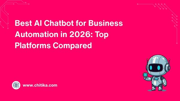 Best AI Chatbot for Business Automation in 2026: Top Platforms Compared