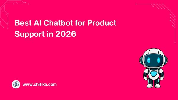 Best AI Chatbot for Product Support in 2026