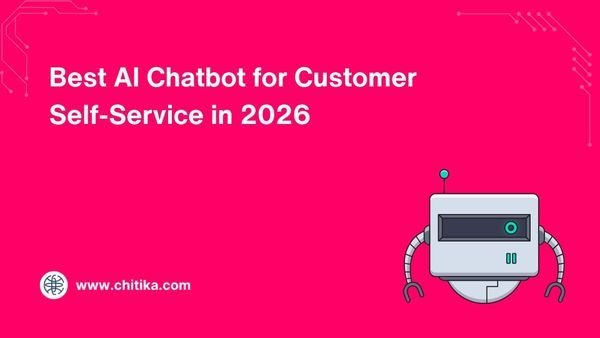 Best AI Chatbot for Customer Self-Service in 2026