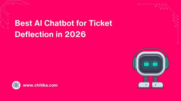 Best AI Chatbot for Ticket Deflection in 2026