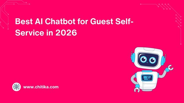 Best AI Chatbot for Guest Self-Service in 2026