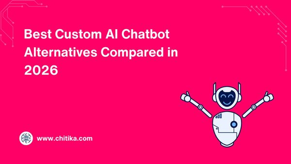 Best Custom AI Chatbot Alternatives Compared in 2026