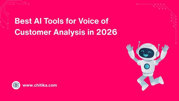 Best AI Tools for Voice of Customer Analysis in 2026