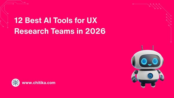 12 Best AI Tools for UX Research Teams in 2026