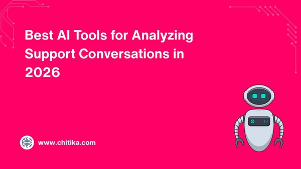 Best AI Tools for Analyzing Support Conversations in 2026